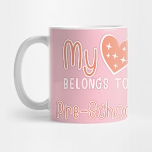 My Heart Belongs to Pre-School Mug